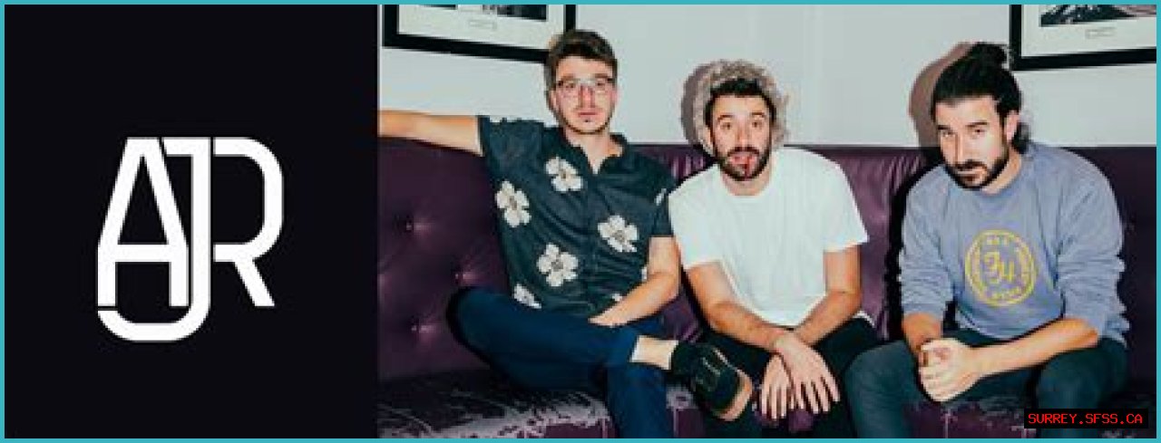 Discover The Ages Of AJR: A Comprehensive Guide